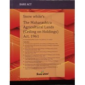 Snow White Publication's THE MAHARASHTRA AGRICULTURAL LANDS ( CEILING ON HOLDINGS) ACT, 1961 Bare Act 2024